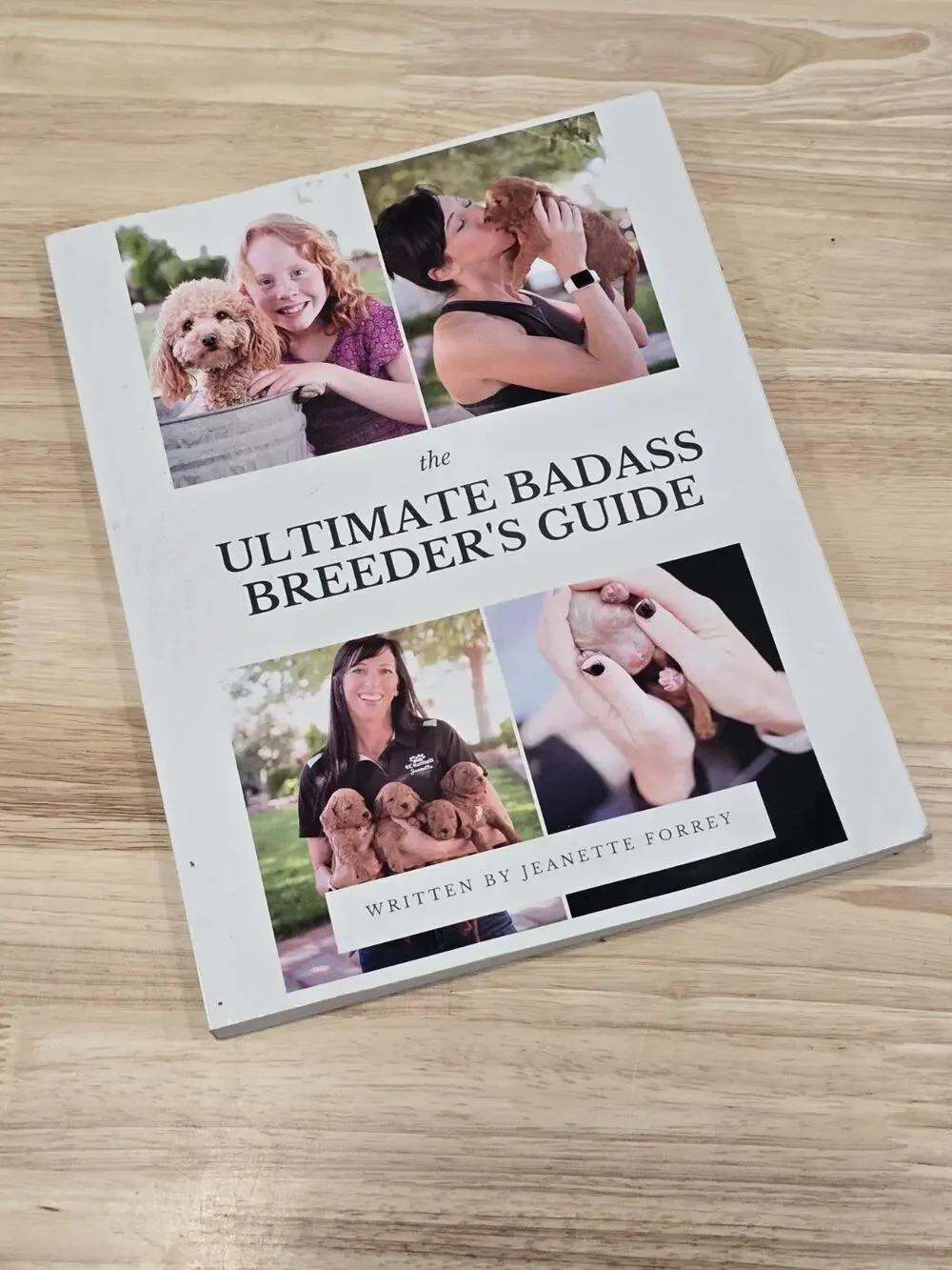 The Ultimate Badass Breeder's Guide by Jeanette Forrey Dog Breeding Guide Book